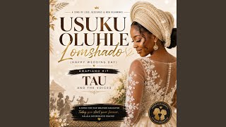 Usuku Oluhle Lomshado (Happy Wedding Day) [Amapiano Hit]
