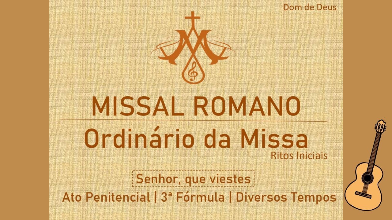 Senhor, que viestes | 3ª Fórmula do Ato Penitencial | Missal Romano | Ordinário da Missa