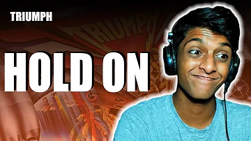 Back With A BANGER Of A SONG!! ~ TRIUMPH | Hold On (Reaction!!)