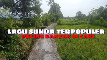 LAGU POP SUNDA PALING ENAK DI DENGAR SAMPAI MERINDING DENGAN SUASANA PEDESAAN INDONESIA