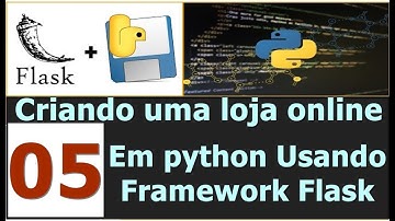 Curso Programação - Criando uma loja online em python usando o framework flask - 05