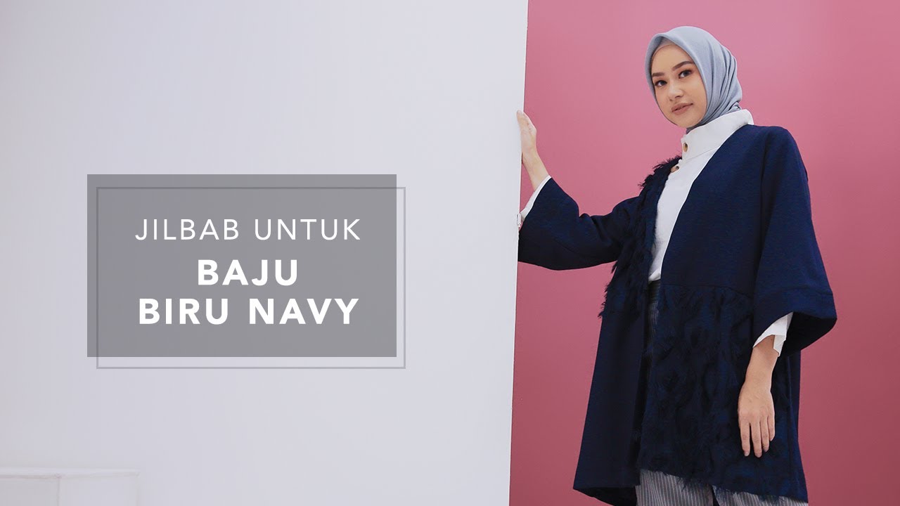 Jilbab Yang Cocok Untuk Gamis Warna Navy