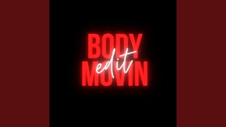 Body Movin Edit