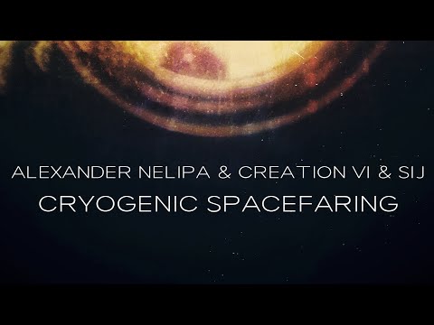 Creation VI — Alexander Nelipa & Creation VI & SiJ - Cryogenic Spacefaring (2023). New album trailer 1
