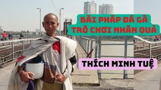 Bài pháp đá gà, nhân quả báo ứng Những bài pháp hay của thầy Thích Minh Tuệ