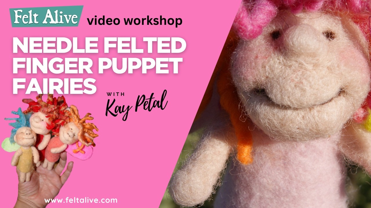 Beginner Needle Felting Finger Puppet Fairies Tutorial: Magical Wool Puppets | Felt Alive