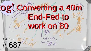 Converting a 40m End-Fed to work on 80 (#687)
