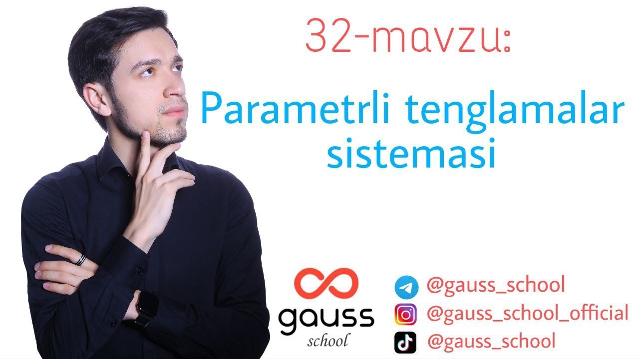32-mavzu: Parametrli tenglamalar sistemasi