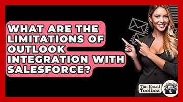 What Are The Limitations Of Outlook Integration With Salesforce? - TheEmailToolbox.com