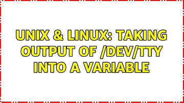 Unix & Linux: Taking output of /dev/tty into a variable