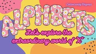 ABC Song - Explore the Extraordinary World of X! | Fun Letter X Rhyme for Kids