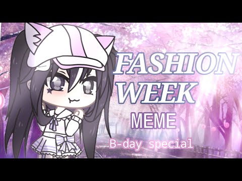 fashion-week-//-meme-//-gacha-life-//--*b-day-special*-