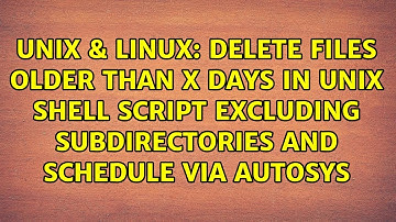 Delete files older than X days in unix shell script excluding subdirectories and schedule via...