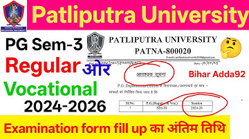 Patliputra University PG Regular&Vocational Sem-3 session 2024-26 examination form fill up last date