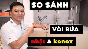 So sánh vòi rửa bát nhật KVK và vòi rửa bát Konox | HUGA