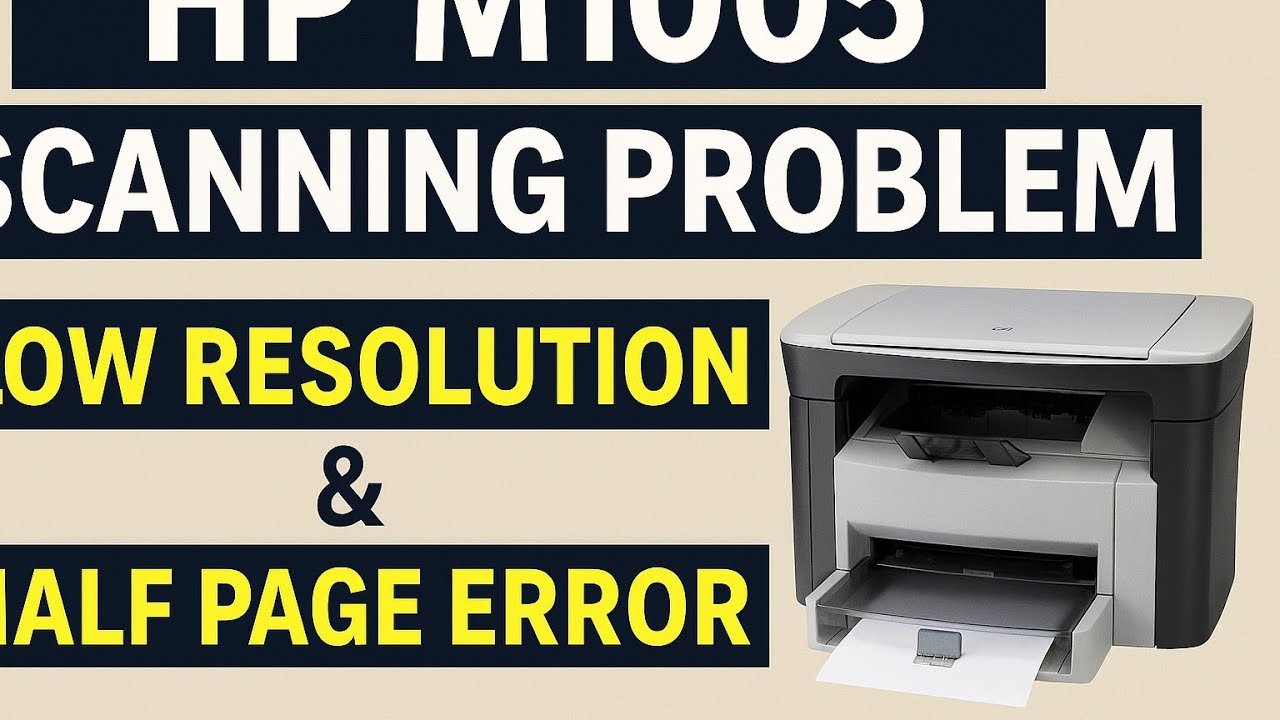 HP M1005 Scanning Problem: Low Resolution & Half Page Error Solution ...