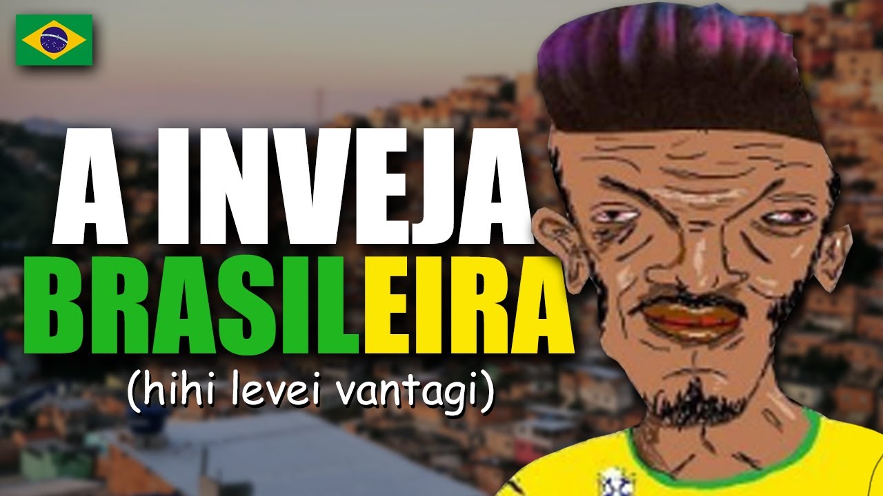 A INVEJA do BRASILEIRO (já virou doença)