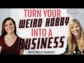 How to Turn Your Weird Hobby into a Business (with Shelley Brander) | Rachel Ngom