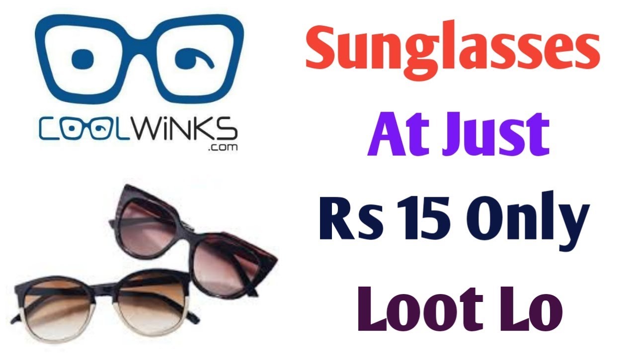Branded Sunglasses At Just Rs 15 ||  Free Sunglasses || Coolwinks Offer 2019 || Loot Lo
