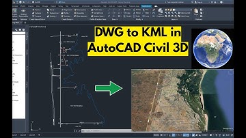 How to Convert DWG to KML in AutoCAD Civil 3D | Export Drawing to Google Earth