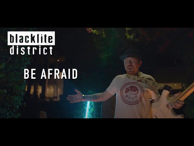 Blacklite District - Be Afraid class=