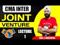 CMA INTER | JOINT VENTURE LECTURE 1 | FINANCIAL ACCOUNTING |