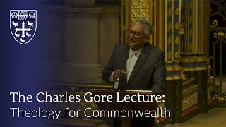 Gore Lecture 2025: Theology for Commonwealth with Professor Sathianathan Clarke