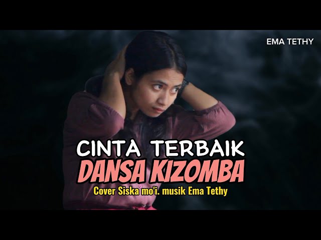 Dansa Kizomba asik // CINTA TERBAIK - Cover Siska mo'i // Ema Tethy class=