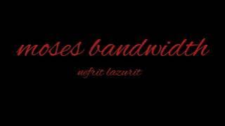 MOSES BANDWIDTH - nefrit lazurit
