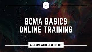 Welcome to BCMA Basics Channel