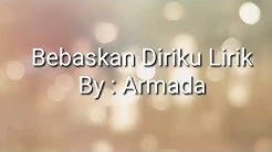 Armada Bebaskan Diriku Official Video  - Durasi: 4:03. 