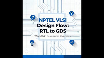 week 0 and week 1 revision VLSI design flow RTL 2 GDS