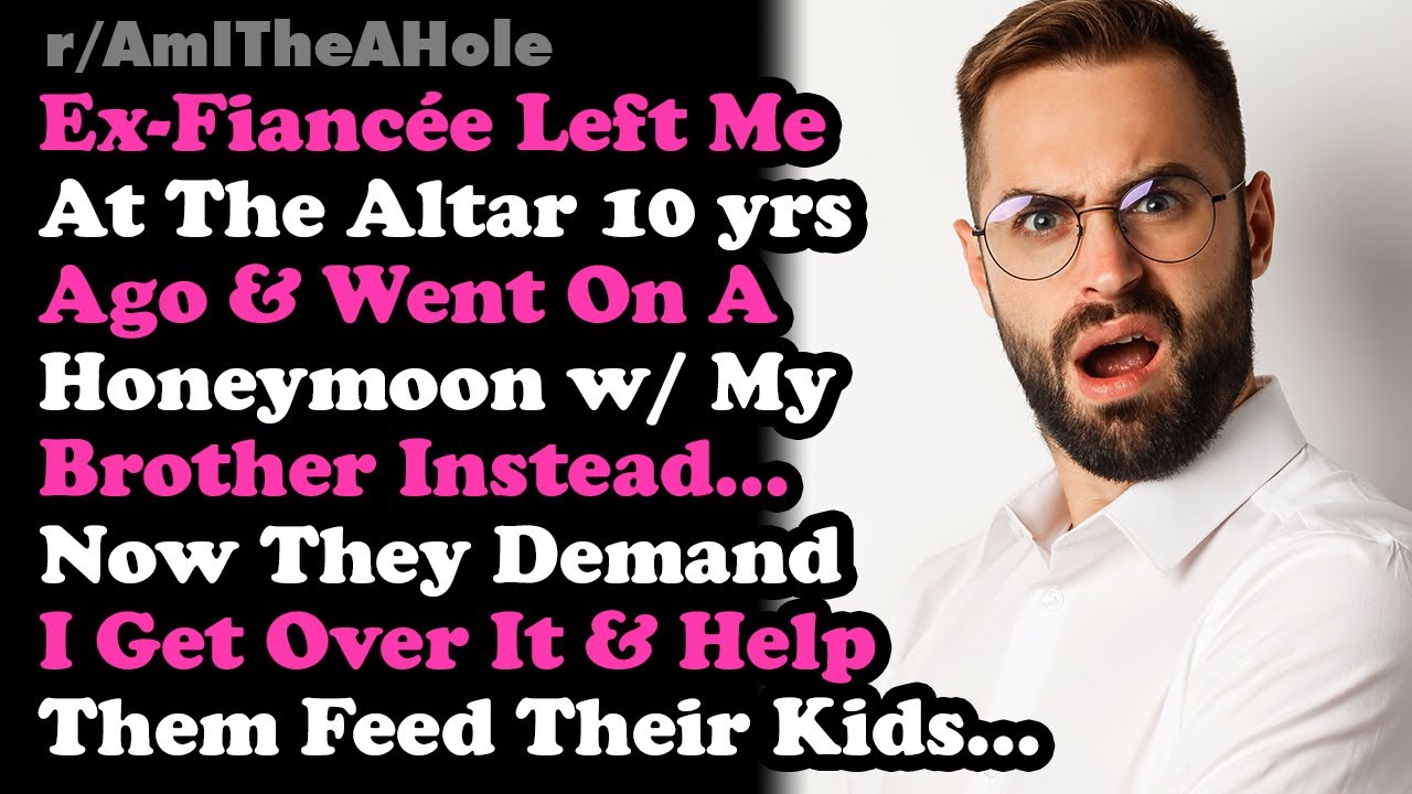 Fiancee Left Me At The Altar For My Brother, They Demand I Get Over It & Help Them Feed Kids... AITA