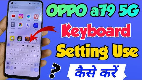 OPPO A79 5G me Keyboard setting kaise use kare | how to manage keyboard Setting in oppo a79 5g
