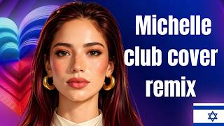 Noam Bettan - Michelle | club cover remix by guy golan |   נועם בתן  - מישל רמיקס