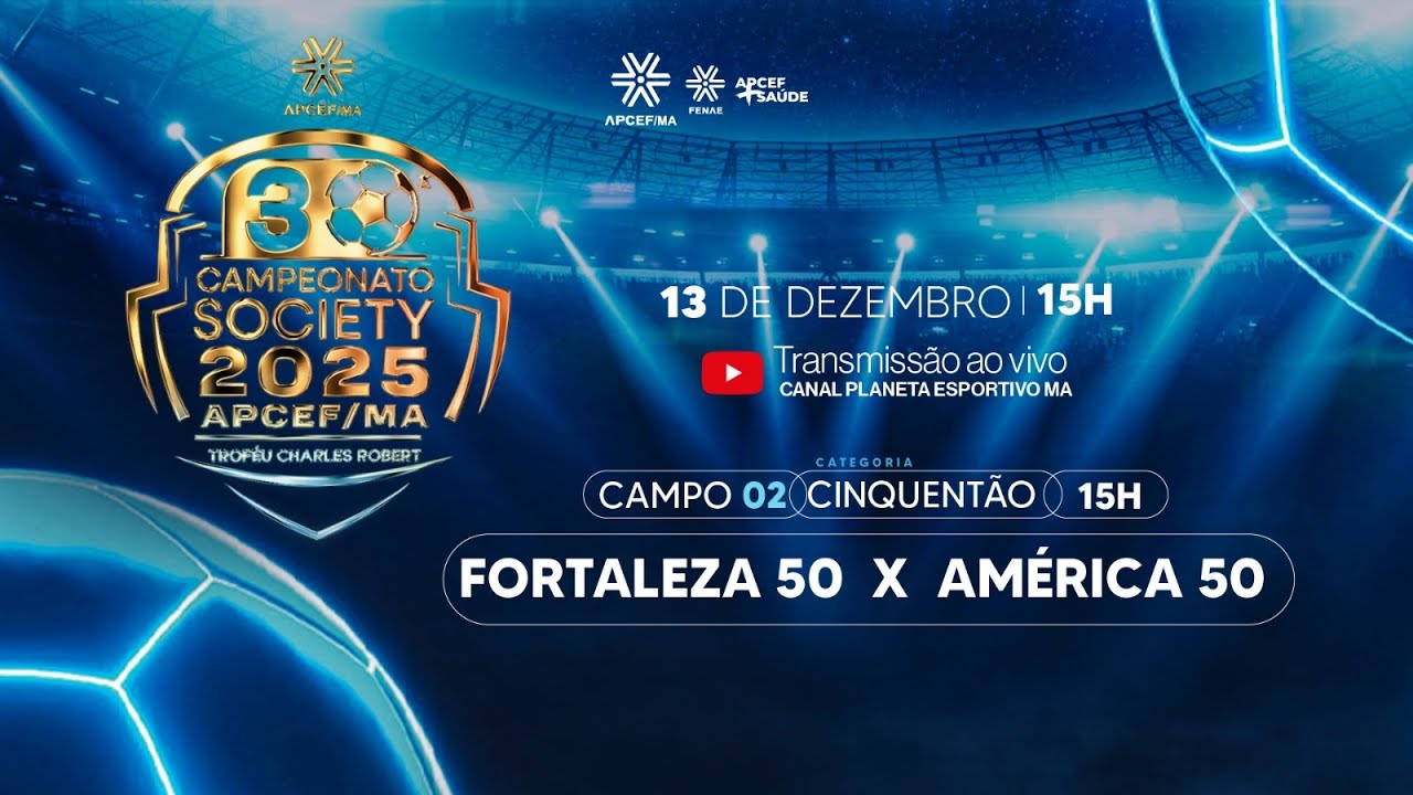 FORTALEZA X AMÉRICA | FINAL CINQUENTÃO DO CAMPEONATO DA APCEF - 13/12/2025