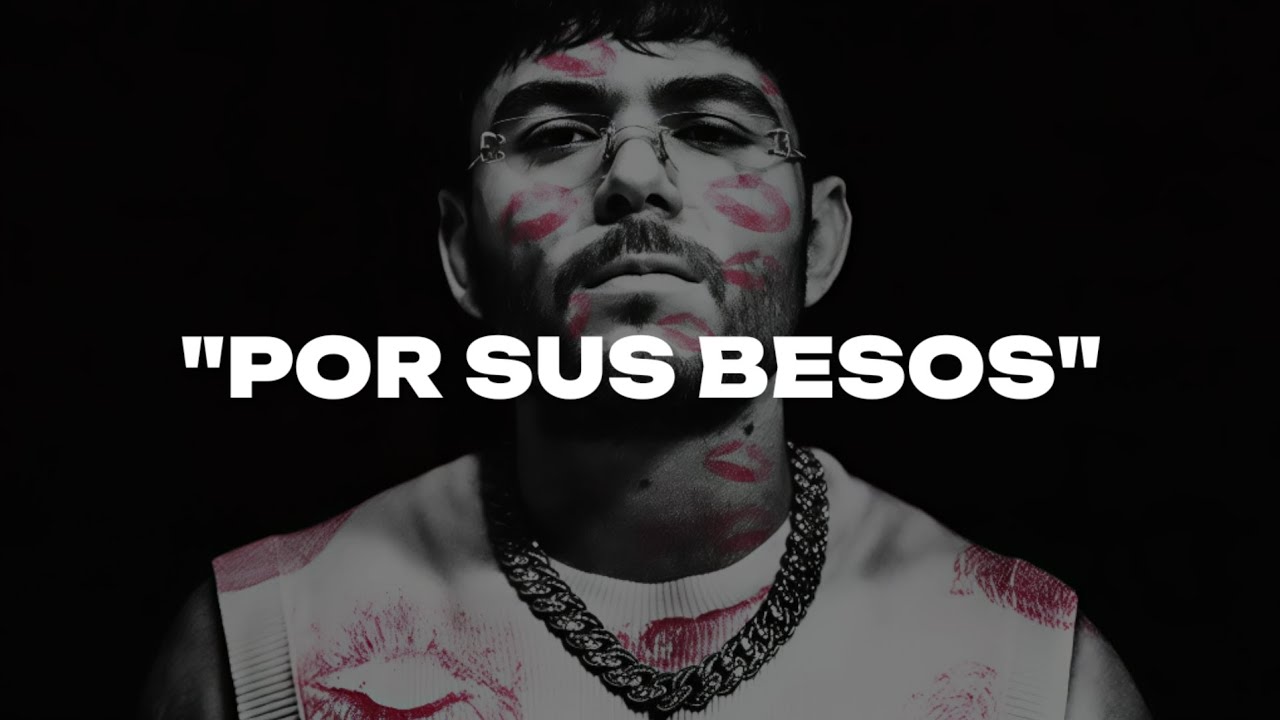 Tito Double P - Por Sus Besos 💋|| LETRA Tito Double P - Por Sus Besos 💋|| LETRA