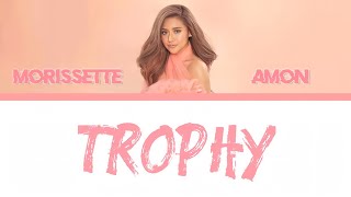 Video thumbnail of "Morissette Amon - Trophy (Lyrics)"