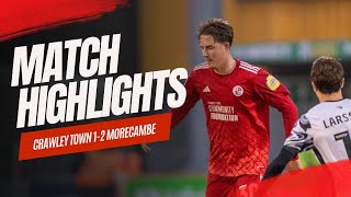 HIGHLIGHTS | Crawley Town vs Morecambe