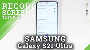 How to Change Screen Recorder Video Quality in Samsung Galaxy S21 Ultra?