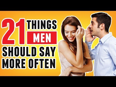 Say THIS And SUCCEED! 21 Words EVERY Man Should Say MORE Often