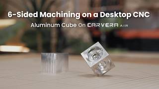 How To Machine All 6 Sides Of Aluminum On A Desktop Cnc