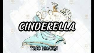 Cinderella Cover Trio Macan - Lagu Viral Tiktok Terbaru 2024