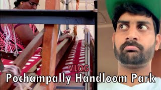 VLOG | Pochampally Handloom Park | Hyderabad | Rana Sandeep