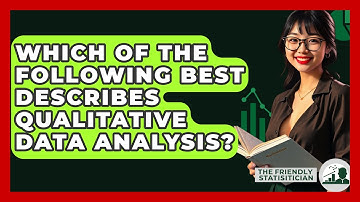 Which Of The Following Best Describes Qualitative Data Analysis? - The Friendly Statistician