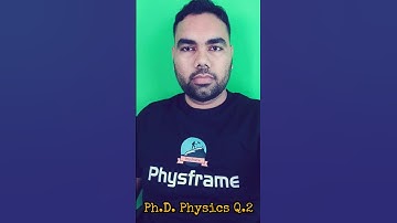 Ph.D Physics Interview Question 2