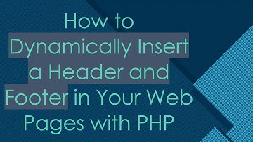 How to Dynamically Insert a Header and Footer in Your Web Pages with PHP