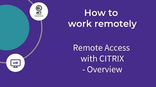 Remote Access CITRIX Overview. Part 1 of 3. (018a)
