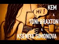 KEM & Toni Braxton & Kseniya Simonova "Live Out Your Love"