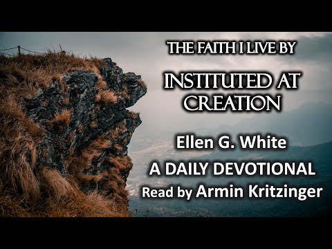 Instituted at Creation | Jan 25 | The Faith I Live By | Ellen White | Devotional | Ep. 25